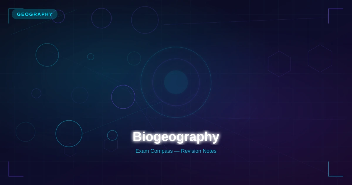 Biogeography Class 11 Geography Recap — CBSE 2026 Grandmaster Guide