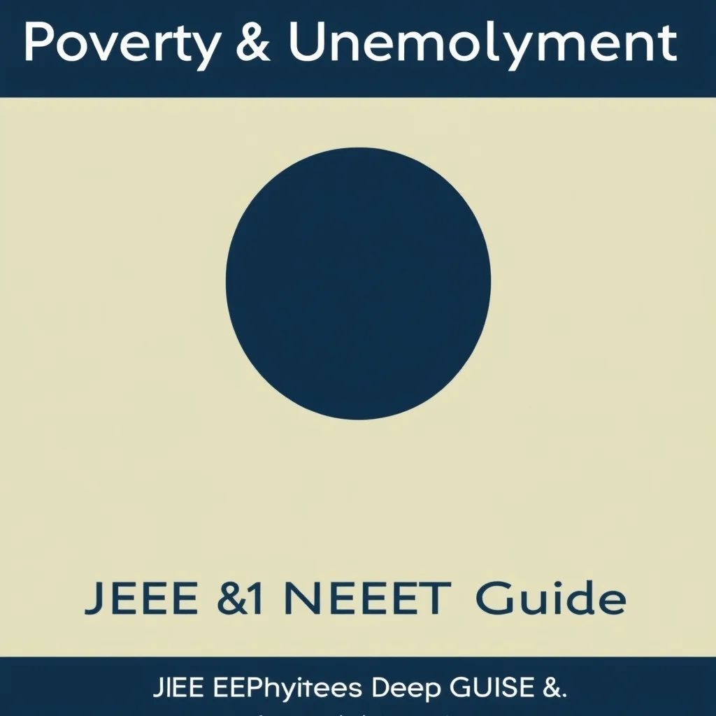 poverty unemployment class 11 revision notes jee neet Class 11 Exam Notes Revision — Grandmaster Guide